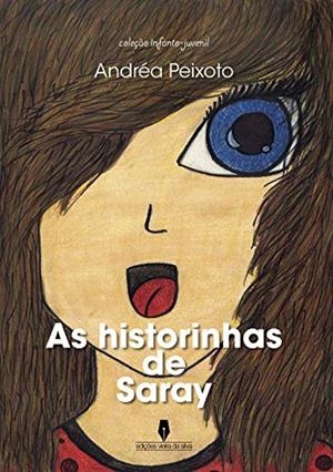 AS HISTORINHAS DE SARAY | 9789898545848 | PEIXOTO, ANDRÉA
