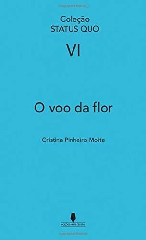 O VOO DA FLOR | 9789897368066 | PINHEIRO MOITA, CRISTINA