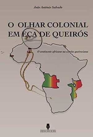 O OLHAR COLONIAL EM EÇA DE QUEIRÓS | 9789897366642 | SALVADO, JOAO ANTÓNIO