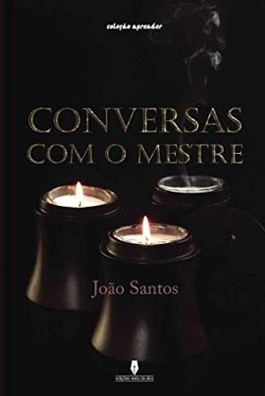 CONVERSAS COM O MESTRE | 9789898545435 | SANTOS, JOAO
