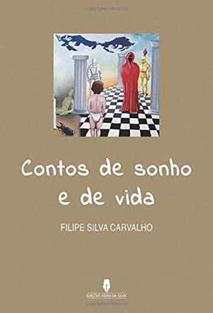 CONTOS DE SONHO E DE VIDA | 9789897791949 | SILVA CARVALHO, FILIPE