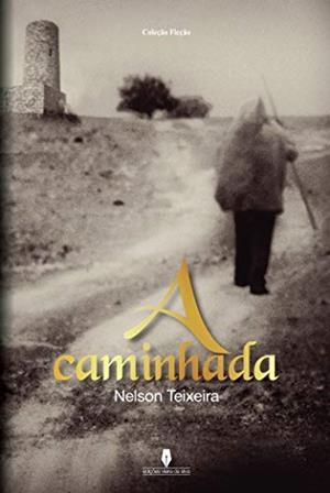 A CAMINHADA | 9789898545947 | TEIXEIRA, NELSON