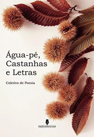 ÁGUA PÉ, CASTANHAS E LETRAS | 9789897792861 | TORRES, ALICE