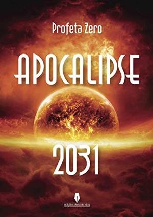 APOCALIPSE 2031 | 9789897362880 | ZERO, PROFETA