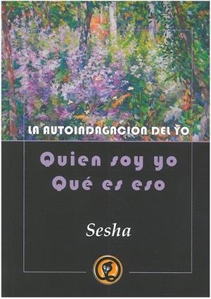 AUTOINDAGACIÓN DEL YO, QUIÉN SOY YO, QUÉ ES ESO, LA | 9788469736623 | SESHA