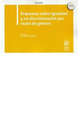 TOMO LVIII ESQUEMAS SOBRE IGUALDAD Y NO DISCRIMINACIÓN POR RAZÓN DE GÉNERO | 9788413788524 | GARRIDO GOMEZ, Mª ISABEL