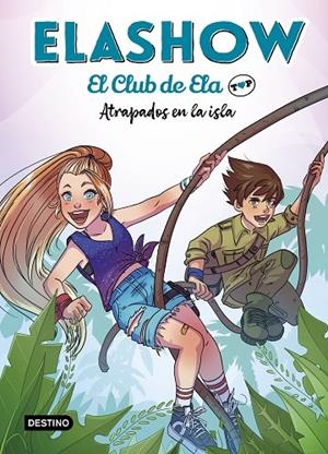 ELASHOW. EL CLUB DE ELA TOP 03. ATRAPADOS EN LA ISLA | 9788408242871 | MARTÍNEZ, ELAIA