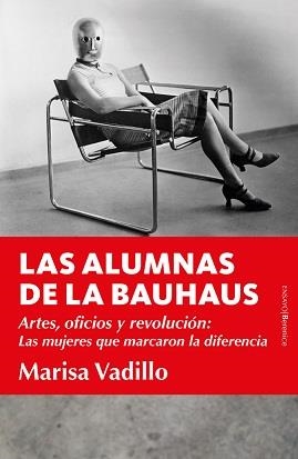 ALUMNAS DE LA BAUHAUS, LAS | 9788418709449 | VADILLO RODRÍGUEZ, MARÍA LUISA
