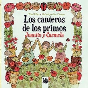 CANTEROS DE LOS PRIMOS JUANITO Y CARMELA, LOS | 9788418789038 | PEREZ, NANI