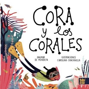 CORA Y LOS CORALES | 9788418649455 | DE MENDIETA, DAGMAR