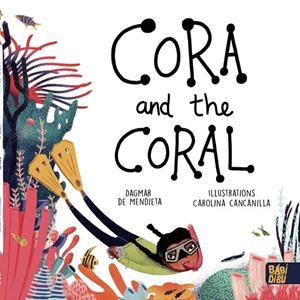 CORA AND THE CORAL | 9788418649462 | DE MENDIETA, DAGMAR