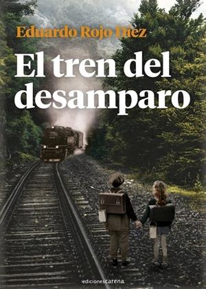 TREN DEL DESAMPARO, EL | 9788418323577 | ROJO, EDUARDO