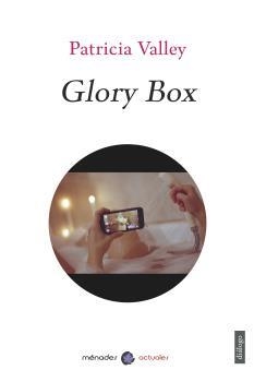 GLORY BOX | 9788412335491 | VALLEY, PATRICIA