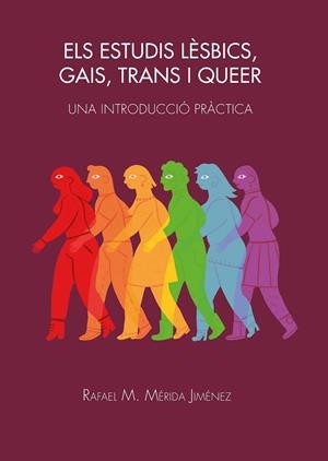 ESTUDIS LÈSBICS, GAIS, TRANS I QUEER, ELS | 9788491442684 | MÉRIDA JIMÉNEZ, RAFAEL M.