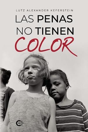 PENAS NO TIENEN COLOR, LAS | 9788418548598 | KEFERSTEIN, LUTZ ALEXANDER