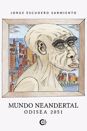 MUNDO NEANDERTAL | 9788418608865 | ESCUDERO SARMIENTO, JORGE