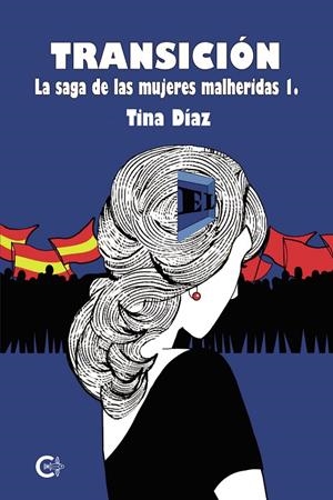 TRANSICIÓN (LA SAGA DE LAS MUJERES HERIDAS 1) | 9788418608964 | DÍAZ, TINA