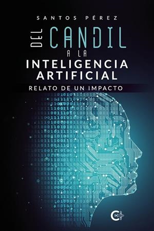 DEL CANDIL A LA INTELIGENCIA ARTIFICIAL | 9788418665752 | PÉREZ, SANTOS