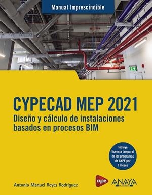 CYPECAD MEP 2021. DISEÑO Y CÁLCULO DE INSTALACIONES DE EDIFICIOS BASADOS EN PROCESOS BIM | 9788441543638 | REYES RODRÍGUEZ, ANTONIO MANUEL