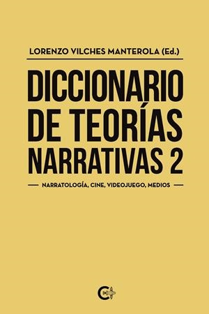 DICCIONARIO DE TEORÍAS NARRATIVAS 2 | 9788418152160 | VILCHES MANTEROLA, LORENZO