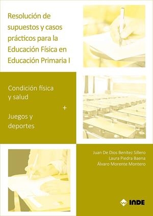 RESOLUCIÓN DE SUPUESTOS Y CASOS PRÁCTICOS PARA EDUCACIÓN FÍSICA EN EDUCACIÓN PRIMARIA I | 9788497294003 | BENÍTEZ SILLERO, JUAN DE DIOS / MORENTE MONTERO, ÁLVARO