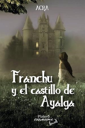 FRANCHU Y EL CASTILLO DE AYALGA | 9788412356571 | RODRÍGUEZ GÓMEZ, MÓNICA