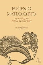 CINCUENTA Y DOS POEMAS DE ULTRA-AMOR | 9788418168376 | MATEO OTTO, EUGENIO
