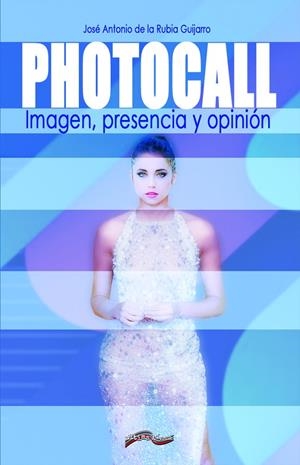 PHOTOCALL | 9788418492075 | DE LA RUBIA GUIJARRO, JOSE ANTONIO