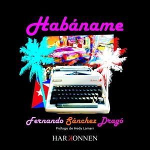 HABÁNAME | 9788412223187 | SÁNCHEZ DRAGÓ, FERNANDO