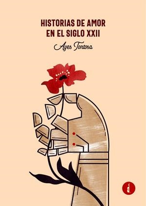 HISTORIAS DE AMOR EN EL SIGLO XXII | 9788412341805 | TORTOSA, AYES