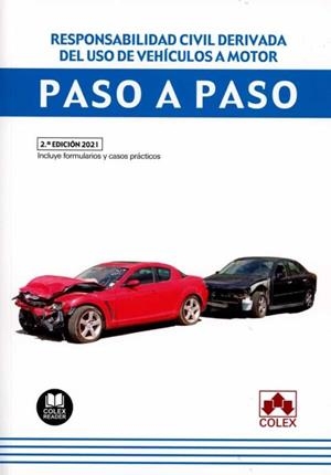 RESPONSABILIDAD CIVIL DERIVADA DEL USO DE VEHICULOS A MOTOR. PASO A PASO | 9788413592312 | DEPARTAMENTO DE REDACCION EDITORIAL COLEX