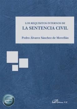 REQUISITOS INTERNOS DE LA SENTENCIA CIVIL, LOS | 9788413774978 | ALVAREZ SANCHEZ DE MOVELLAN, PEDRO