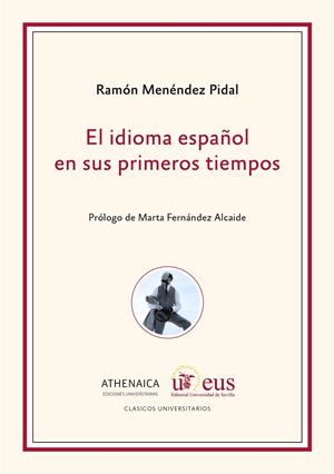 IDIOMA ESPAÑOL EN SUS PRIMEROS TIEMPOS, EL | 9788418239328 | MENÉNDEZ PIDAL, RAMÓN