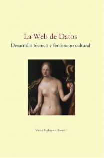 WEB DE DATOS DESARROLLO TECNICO Y FENOMENO CULTURAL, LA | 9788468556383 | RODRIGUEZ DONCEL, VICTOR