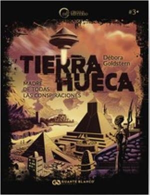 TIERRA HUECA. MADRE DE TODAS LAS CONSPIRACIONES | 9788416808328 | GOLDSTERN, DEBORA