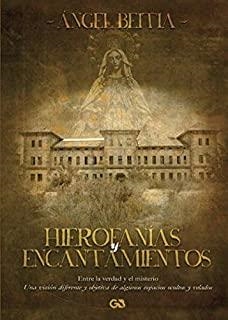 HIEROFANIAS Y ENCANTAMIENTOS ENTRE LA VERDAD Y EL MISTERIO | 9788416808625 | BEITIA, ANGEL