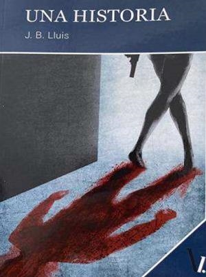HISTORIA, UNA | 9788418397615 | LLUIS, J. B.