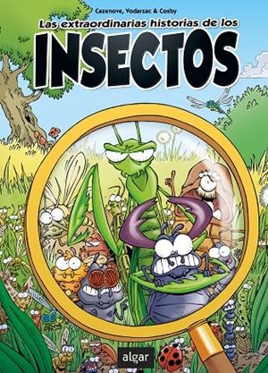 EXTRAORDINARIAS HISTORIAS DE LOS INSECTOS, LAS | 9788491424727 | CAZENOVE, CHRISTOPHE / VODARZAC, FRANÇOIS