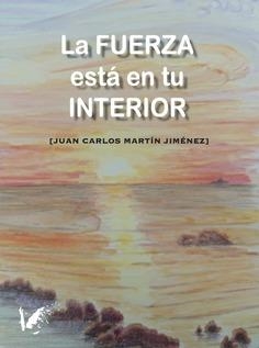 FUERZA ESTÁ EN TU INTERIOR, LA | 9788412332803 | MARTÍN JIMÉNEZ, JUAN CARLOS