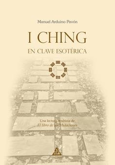 I CHING EN CLAVE ESOTÉRICA | 9789200013850 | ARDUINO PAVÓN, MANUEL