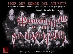¿POR QUÉ SOMOS DEL ATLETI? | 9788418016127 | MARQUÉS, MANUEL