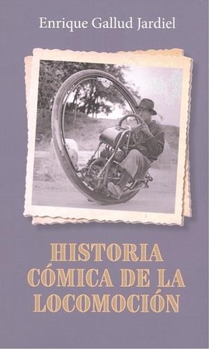 HISTORIA CÓMICA DE LA LOCOMOCIÓN | 9788412311419 | GALLUD JARDIEL, ENRIQUE
