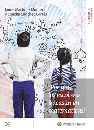 ¿POR QUÉ LOS ESCOLARES FRACASAN EN MATEMÁTICAS? | 9788499872155 | MARTÍNEZ MONTERO, JAIME / SÁNCHEZ CORTÉS, CONCHA