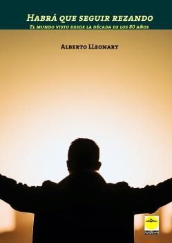 HABRA QUE SEGUIR REZANDO | 9788417892258 | LLEONART, ALBERTO J.