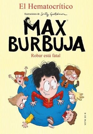 MAX BURBUJA 02. ROBAR ESTÁ FATAL | 9788417921880 | EL HEMATOCRÍTICO