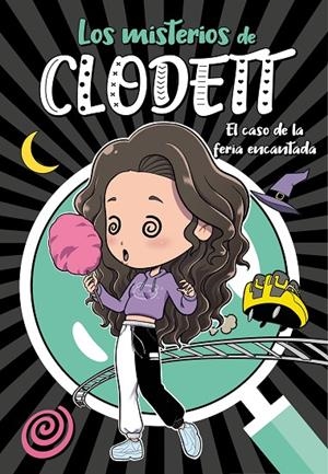 MISTERIOS DE CLODETT 03. EL CASO DE LA FERIA ENCANTADA | 9788418038907 | CLODETT
