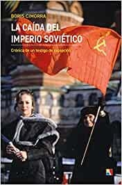 CAIDA DEL IMPERIO SOVIETICO, LA | 9788497392037 | CIMORRA, BORIS