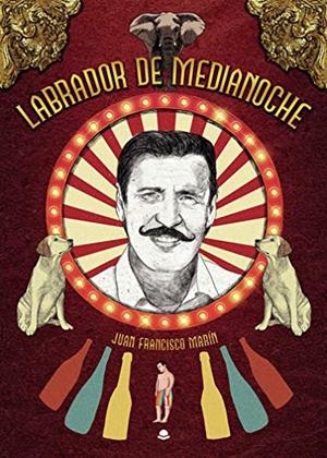 LABRADOR DE MEDIANOCHE | 9788413319704 | FRANCISCO MARÍN, JUAN