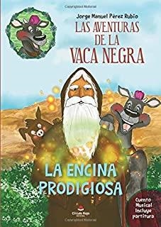 AVENTURAS DE LA VACA NEGRA, LAS. LA ENCINA PRODIGIOSA | 9788413171548 | PEREZ RUBIO, JORGE MANUEL