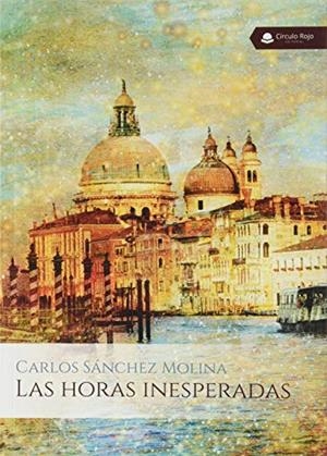 HORAS INESPERADAS, LAS | 9788413502144 | SÁNCHEZ MOLINA, CARLOS